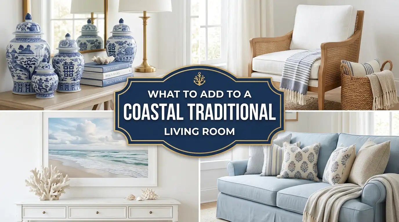What To Add to a Coastal Traditional Living Room
