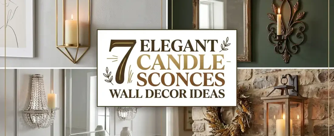 7 Elegant Candle Sconces Wall Decor Ideas