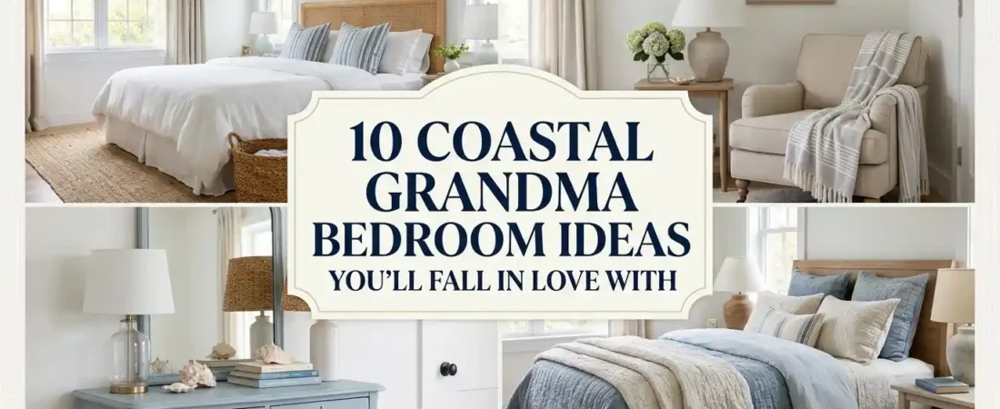 10 Coastal Grandma Bedroom Ideas You’ll Fall in Love With