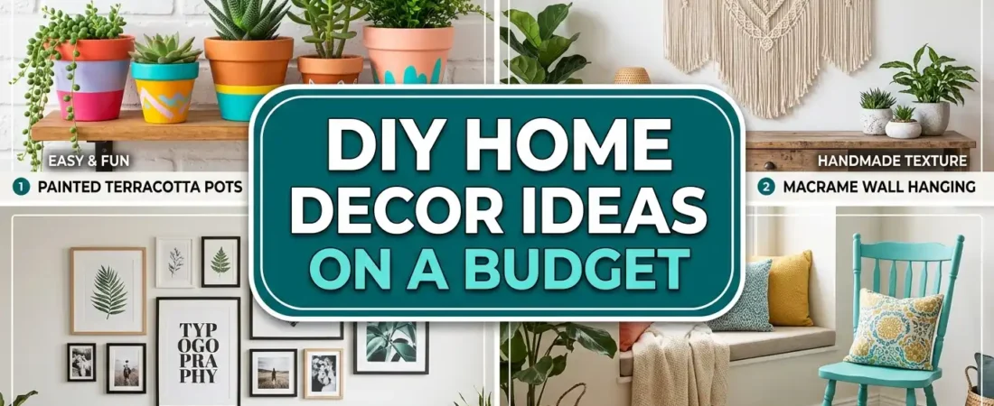 DIY Home Decor Ideas on a Budget: 7 Projects That Look Expensive