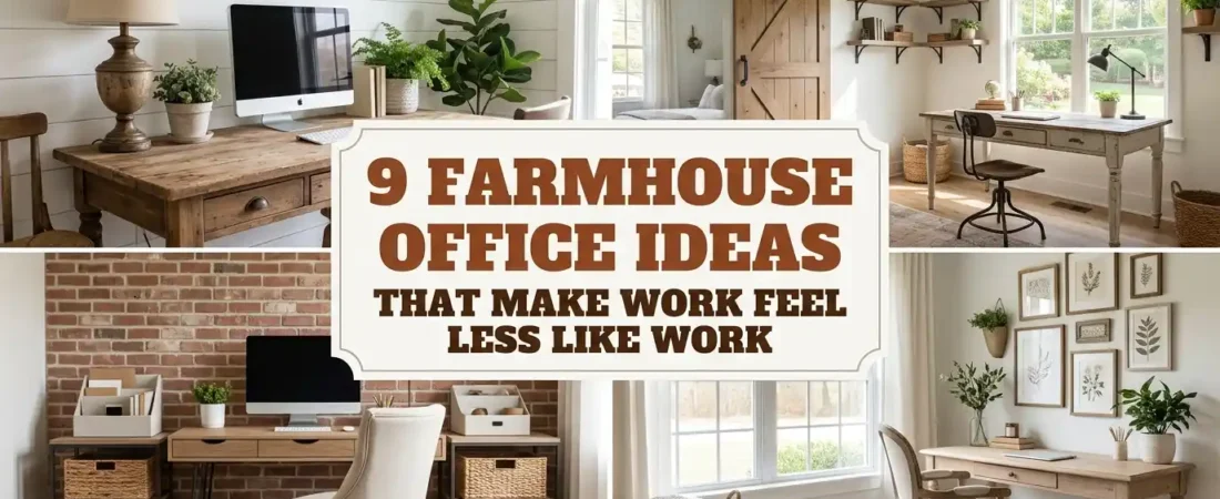 9 Farmhouse Office Ideas That Make Work Feel Less Like Work